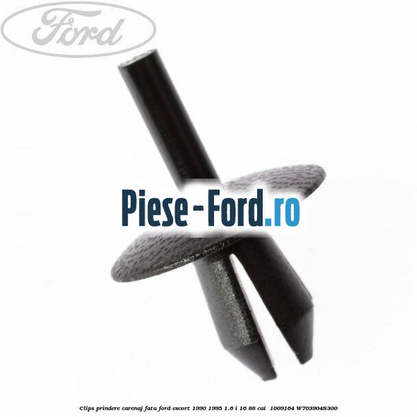 Clips prindere carenaj fata Ford Escort 1990-1995 1.6 i 16 88 cai  #6658B549F6