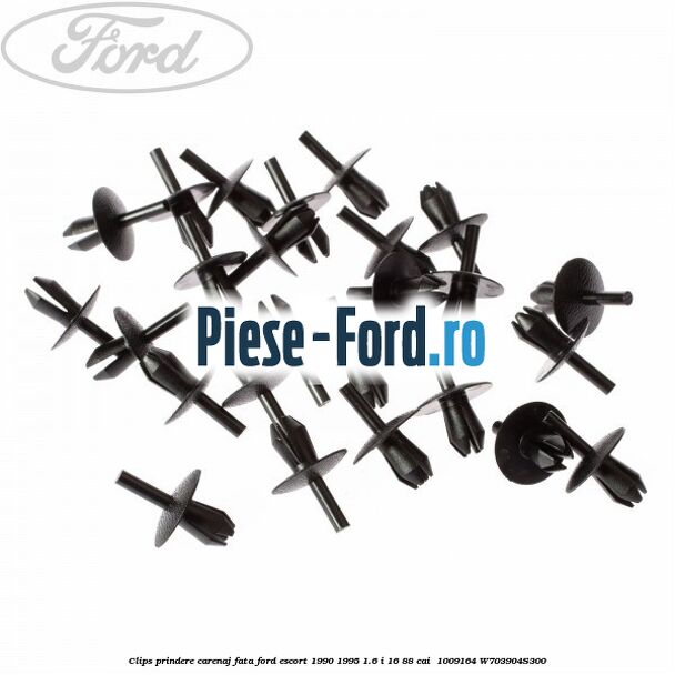 Clips prindere carenaj fata Ford Escort 1990-1995 1.6 i 16 88 cai  #6658B549F6