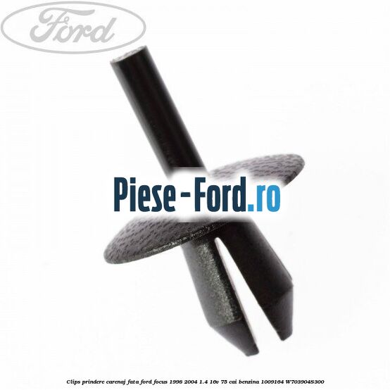 Clips prindere carenaj fata Ford Focus 1998-2004 1.4 16V 75 cai benzina