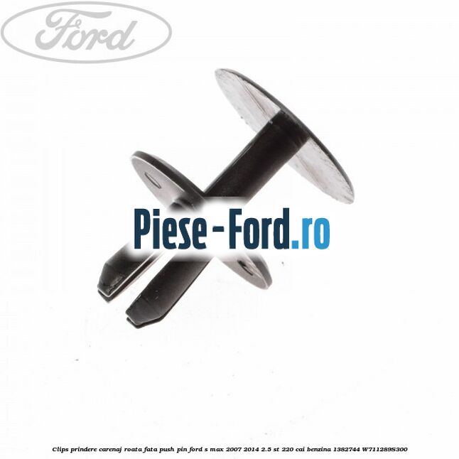 Clips prindere carenaj roata fata push pin Ford S-Max 2007-2014 2.5 ST 220 cai benzina