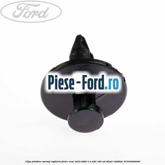 Clips prindere carenaj, tapiterie Ford C-Max 2016-2020 1.5 TDCi 120 cai diesel #83E4FC3B8C