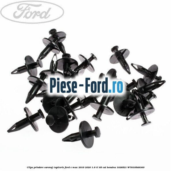 Clips prindere carenaj, tapiterie Ford C-Max 2016-2020 1.6 Ti 85 cai benzina #4DE7AE0A80
