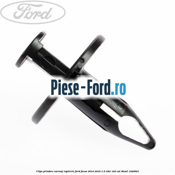 Clips prindere carenaj, tapiterie Ford Focus 2014-2018 1.5 TDCi 120 cai