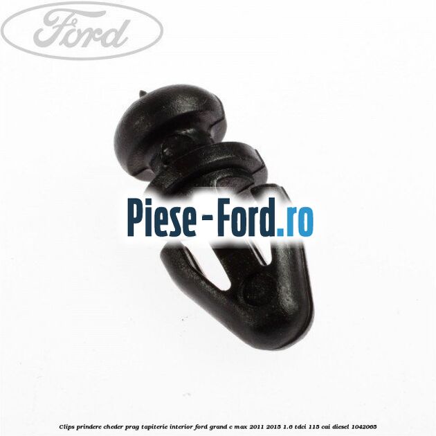Clips prindere cheder prag, tapiterie interior Ford Grand C-Max 2011-2015 1.6 TDCi 115 cai