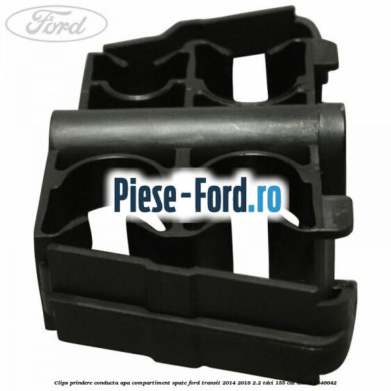 Clips prindere conducta apa compartiment spate Ford Transit 2014-2018 2.2 TDCi 155 cai diesel #684CB79ABB