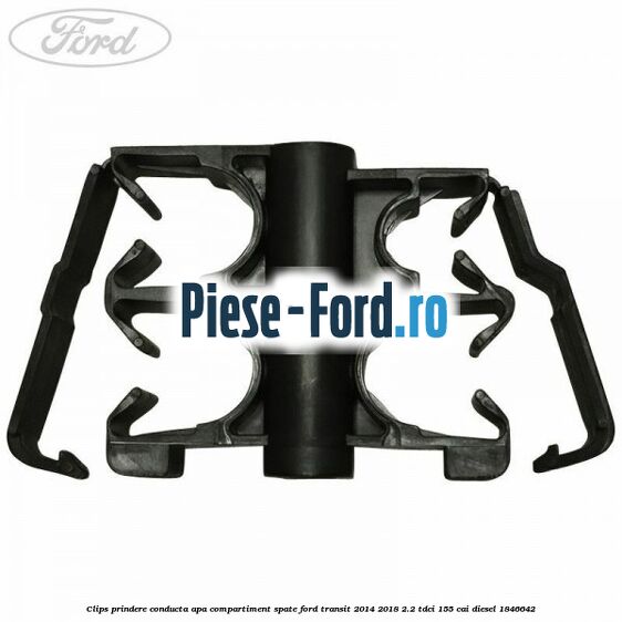 Clips prindere conducta apa compartiment spate Ford Transit 2014-2018 2.2 TDCi 155 cai diesel #684CB79ABB