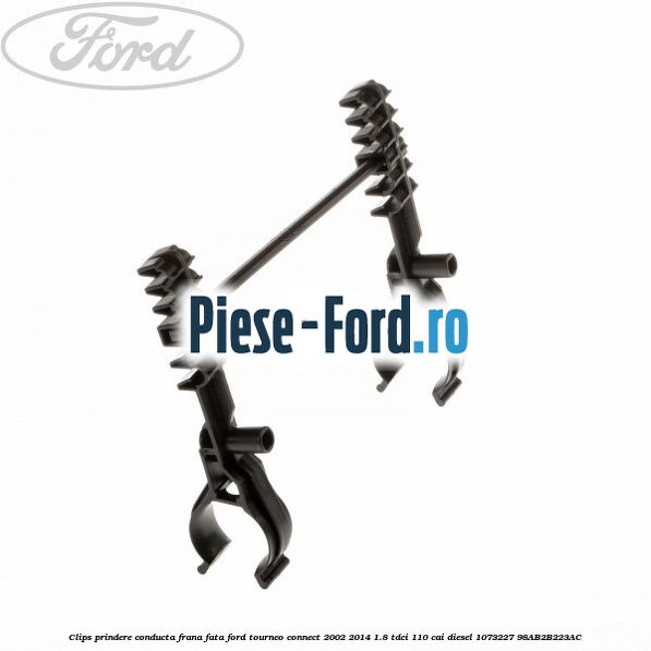 Clips prindere conducta frana fata Ford Tourneo Connect 2002-2014 1.8 TDCi 110 cai diesel