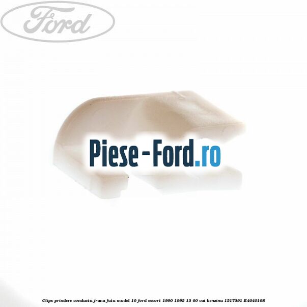 Clips prindere conducta frana fata model 10 Ford Escort 1990-1995 1.3 60 cai #C7BDC3D7DE