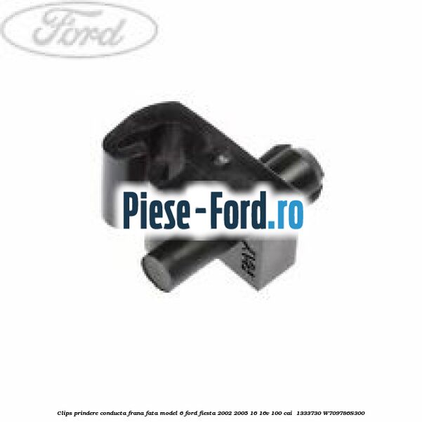 Clips prindere conducta frana fata model 6 Ford Fiesta 2002-2005 1.6 16V 100 cai #6D4098868C