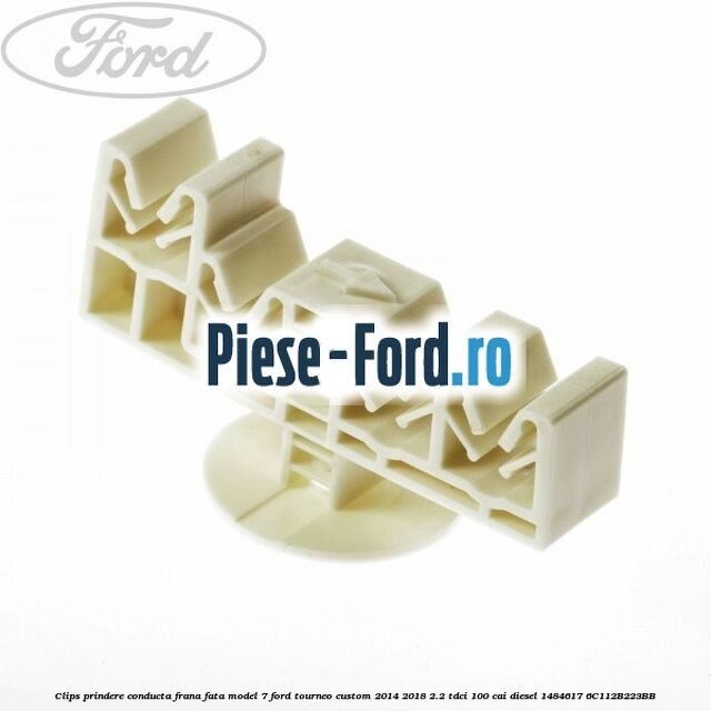 Clips prindere conducta frana fata model 7 Ford Tourneo Custom 2014-2018 2.2 TDCi 100 cai diesel
