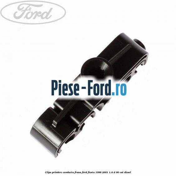 Clips prindere conducta frana Ford Fiesta 1996-2001 1.8 D 60 cai diesel