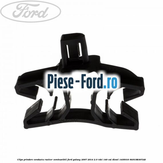 Clips prindere conducta racitor combustibil Ford Galaxy 2007-2014 2.0 TDCi 140 cai diesel
