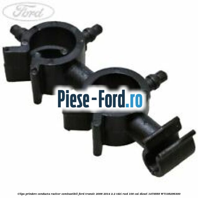Clips prindere conducta racitor combustibil Ford Transit 2006-2014 2.2 TDCi RWD 100 cai diesel