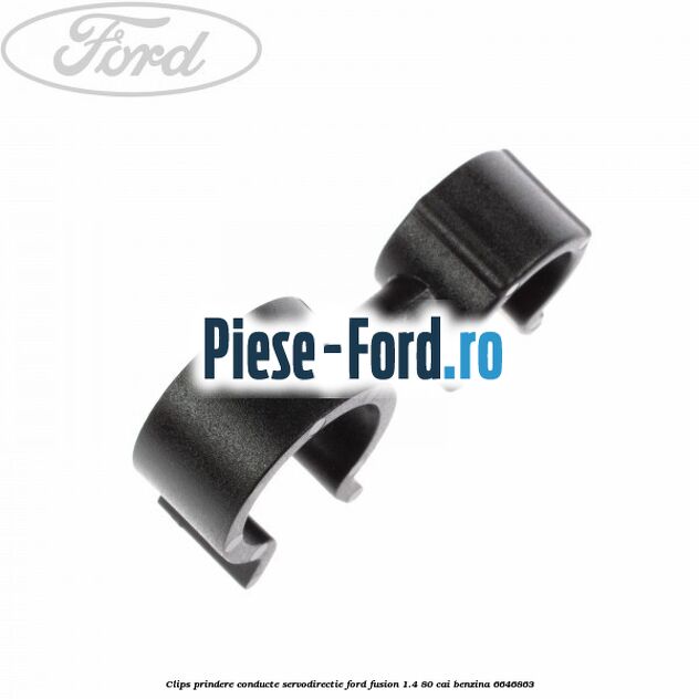Clips prindere conducte servodirectie Ford Fusion 1.4 80 cai benzina