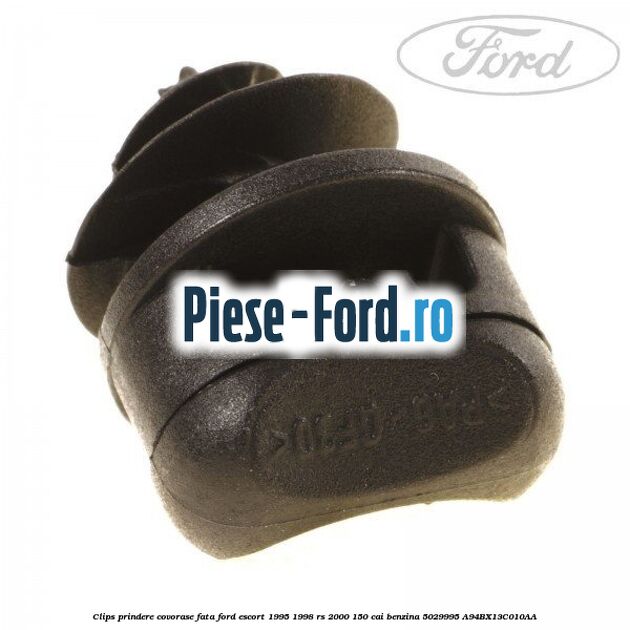 Clips prindere covorase fata Ford Escort 1995-1998 RS 2000 150 cai benzina #762B0C3B0A