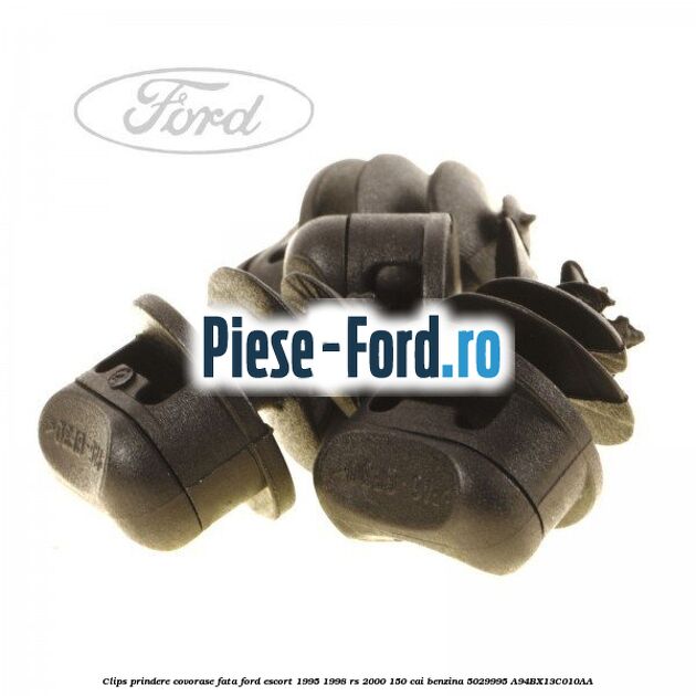 Clips prindere covorase fata Ford Escort 1995-1998 RS 2000 150 cai benzina #762B0C3B0A