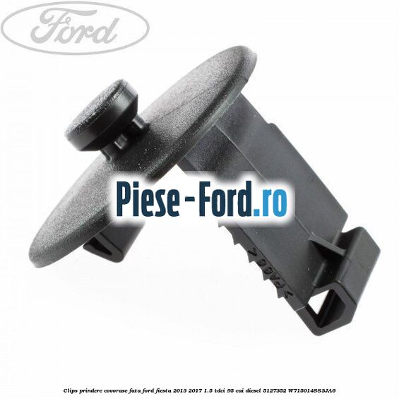 Clips prindere covorase fata Ford Fiesta 2013-2017 1.5 TDCi 95 cai diesel