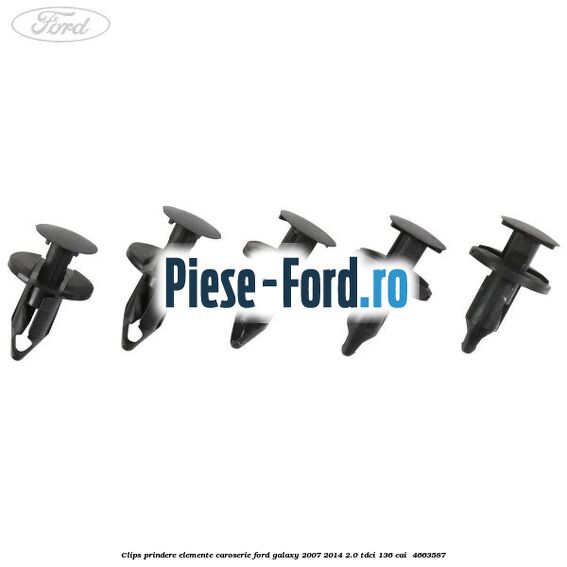 Clips prindere elemente caroserie Ford Galaxy 2007-2014 2.0 TDCi 136 cai  #1434CE396B