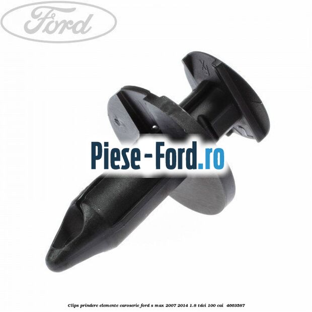 Clips prindere elemente caroserie Ford S-Max 2007-2014 1.8 TDCi 100 cai  #566D57E087