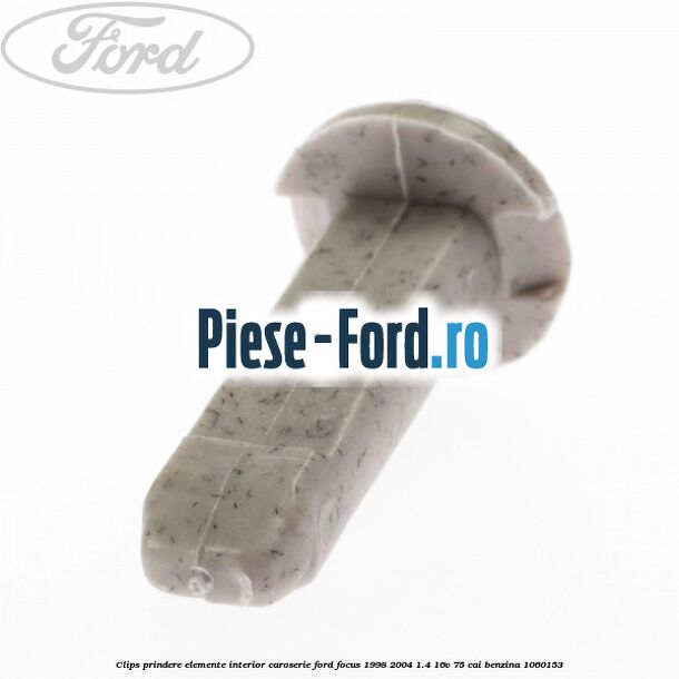 Clips prindere elemente interior caroserie Ford Focus 1998-2004 1.4 16V 75 cai