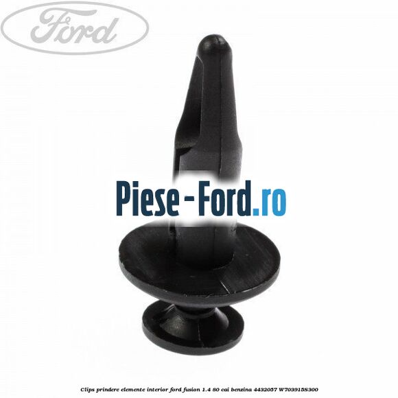 Clips prindere elemente caroserie Ford Fusion 1.4 80 cai benzina