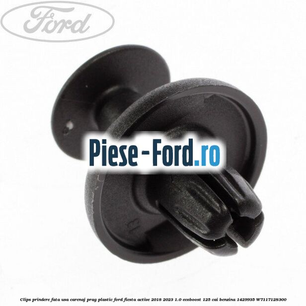 Clips prindere fata usa, carenaj, prag plastic Ford Fiesta Active 2018-2023 1.0 EcoBoost 125 cai benzina #9D39328D8D