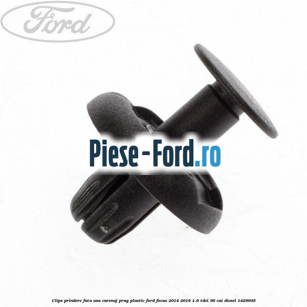 Clips prindere fata usa, carenaj, prag plastic Ford Focus 2014-2018 1.6 TDCi 95 cai