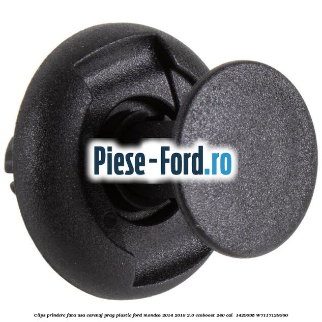 Clips prindere fata usa, carenaj, prag plastic Ford Mondeo 2014-2018 2.0 EcoBoost 240 cai  #4DC3D4F91E