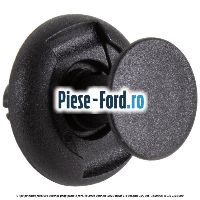 Clips prindere fata usa, carenaj, prag plastic Ford Tourneo Connect 2019-2023 1.5 EcoBlue 100 cai  #49DD6CE503