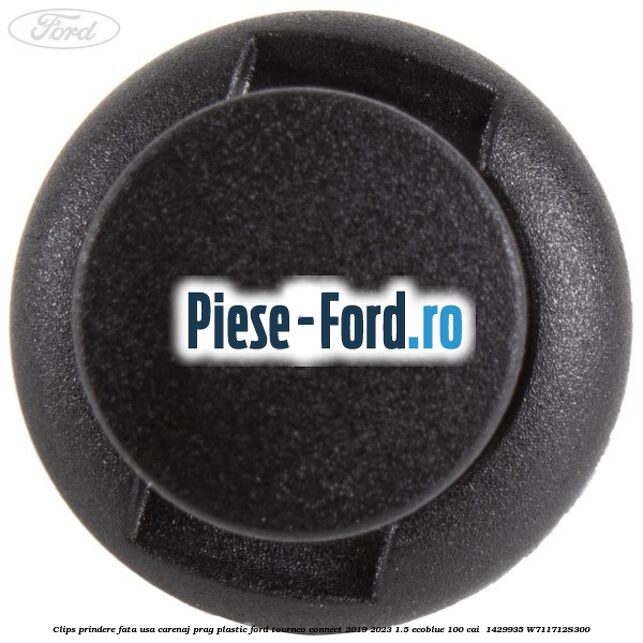 Clips prindere fata usa, carenaj, prag plastic Ford Tourneo Connect 2019-2023 1.5 EcoBlue 100 cai  #49DD6CE503