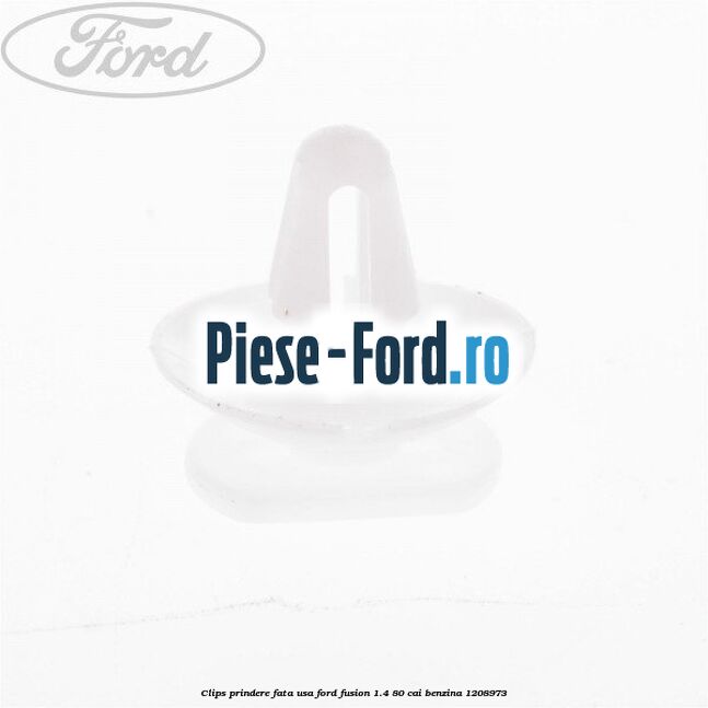 Clips prindere fata usa Ford Fusion 1.4 80 cai