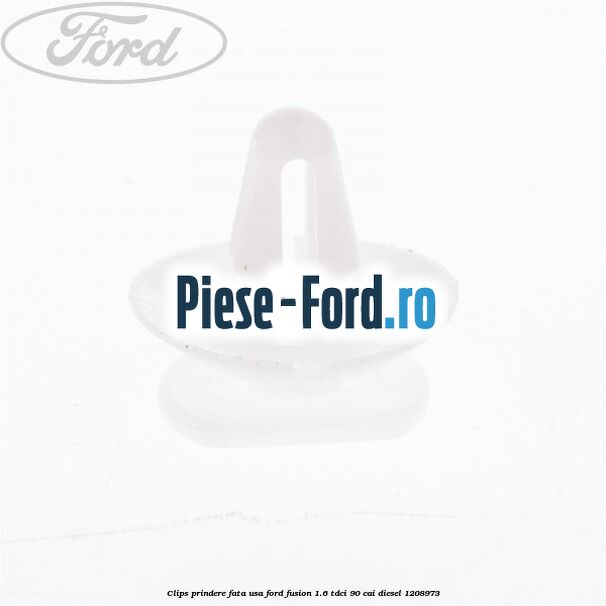 Clips prindere fata usa Ford Fusion 1.6 TDCi 90 cai #EE946F1BF0