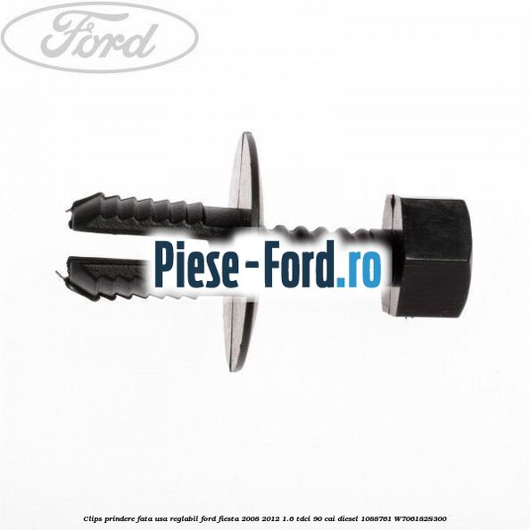 Clips prindere fata usa cu garnitura Ford Fiesta 2008-2012 1.6 TDCi 90 cai diesel