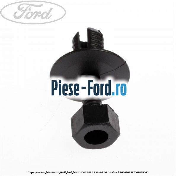 Clips prindere fata usa reglabil Ford Fiesta 2008-2012 1.6 TDCi 90 cai diesel #25A2A011AF