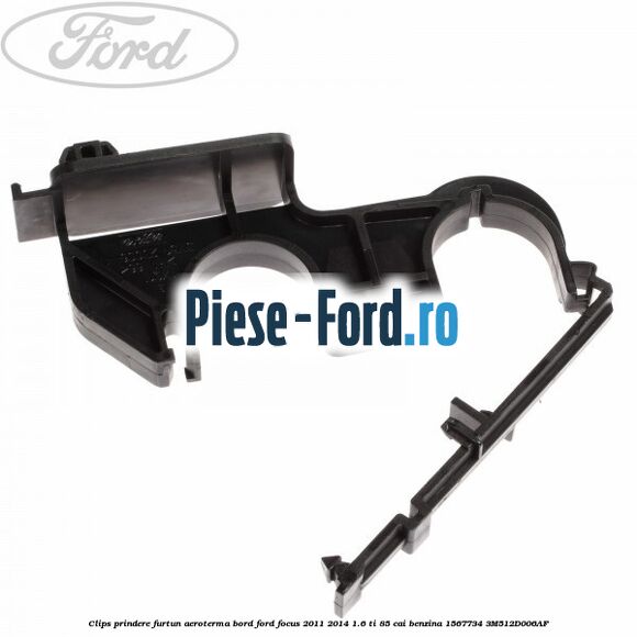 Clips prindere furtun aeroterma bord Ford Focus 2011-2014 1.6 Ti 85 cai benzina