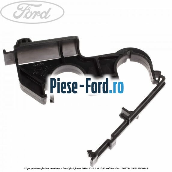 Clips prindere furtun aeroterma bord Ford Focus 2014-2018 1.6 Ti 85 cai benzina