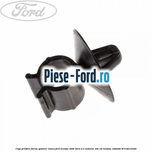 Clips prindere furtun spalator luneta Ford Mondeo 2008-2014 2.0 EcoBoost 240 cai benzina