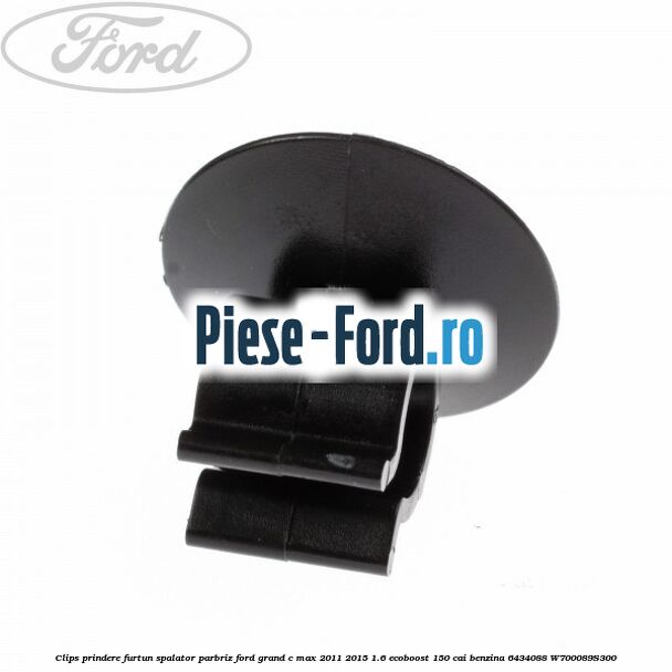 Clips prindere furtun spalator parbriz Ford Grand C-Max 2011-2015 1.6 EcoBoost 150 cai benzina