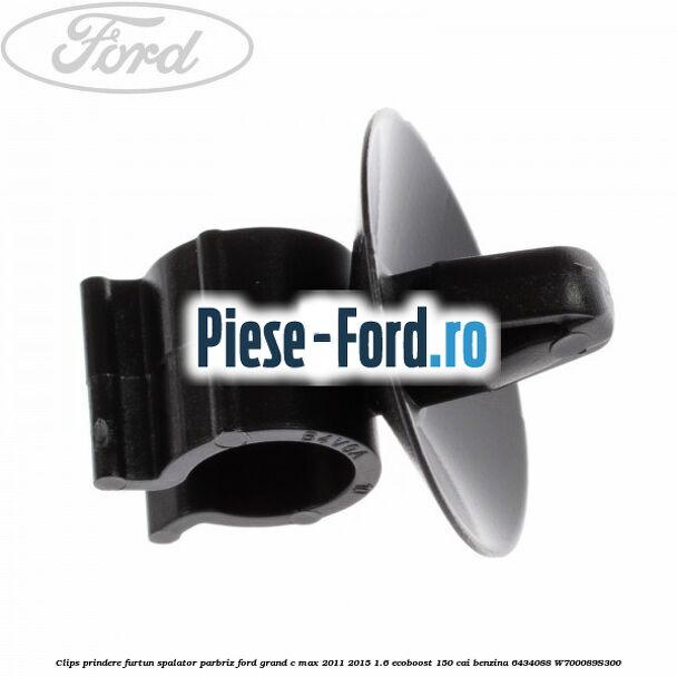 Clips prindere furtun spalator parbriz Ford Grand C-Max 2011-2015 1.6 EcoBoost 150 cai benzina