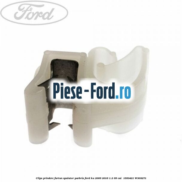 Clips prindere furtun spalator parbriz Ford Ka 2009-2016 1.2 69 cai  #4579203D2F