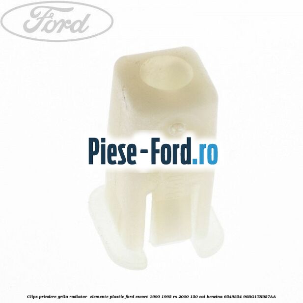Clips prindere grila radiator , elemente plastic Ford Escort 1990-1995 RS 2000 150 cai benzina #DD09E7EFC9