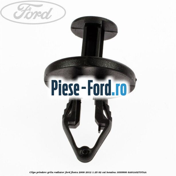 Clips prindere grila radiator Ford Fiesta 2008-2012 1.25 82 cai benzina