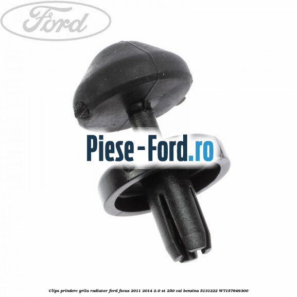 Clips prindere grila radiator Ford Focus 2011-2014 2.0 ST 250 cai benzina