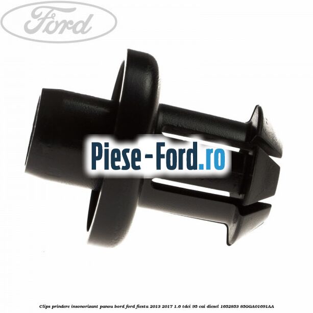 Clips prindere insonorizant panou bord Ford Fiesta 2013-2017 1.6 TDCi 95 cai diesel