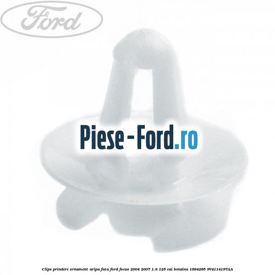 Clips prindere ornament aripa fata Ford Focus 2004-2007 1.8 125 cai benzina #39A9C4B5DD