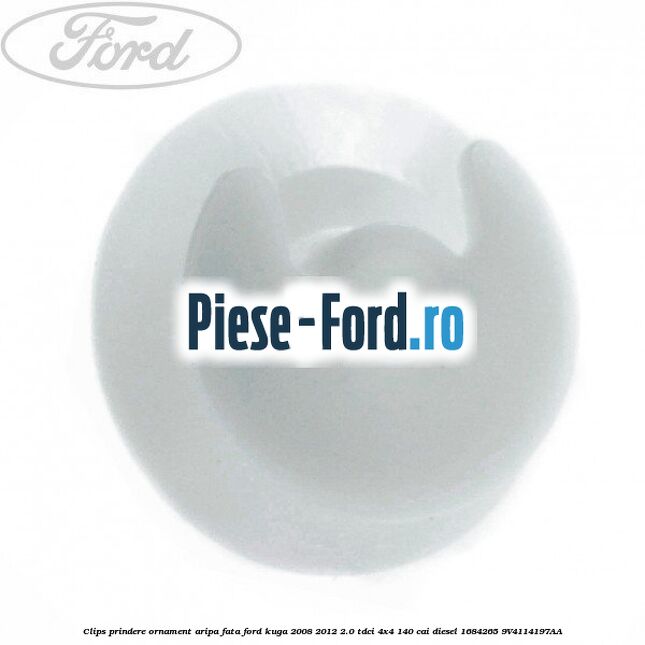 Clips prindere ornament aripa fata Ford Kuga 2008-2012 2.0 TDCI 4x4 140 cai diesel
