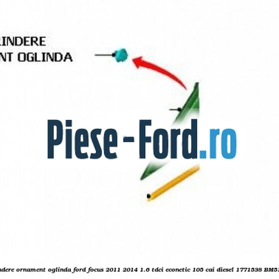 Clips prindere ornament oglinda Ford Focus 2011-2014 1.6 TDCi ECOnetic 105 cai diesel #DF19AFD750