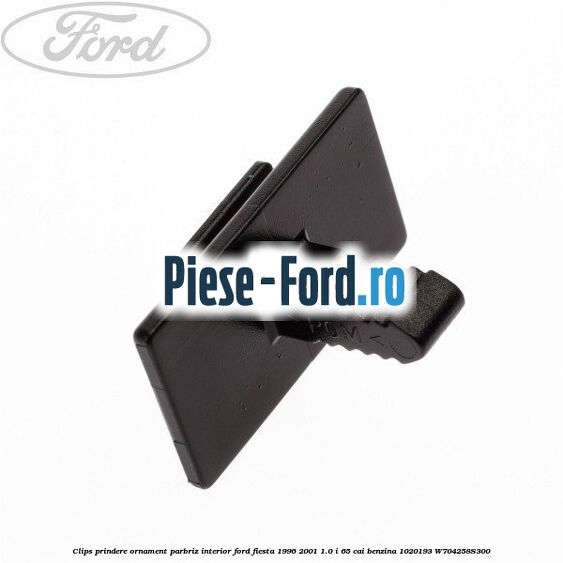 Clips prindere ornament parbriz interior Ford Fiesta 1996-2001 1.0 i 65 cai benzina