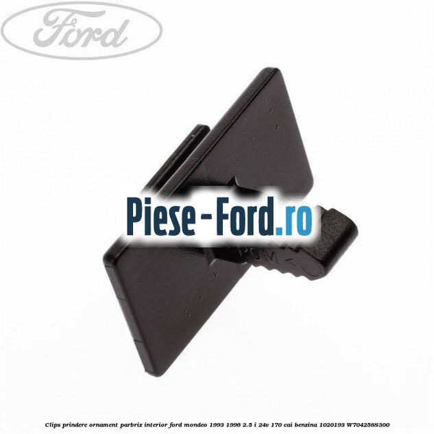 Clips prindere ornament parbriz interior Ford Mondeo 1993-1996 2.5 i 24V 170 cai benzina