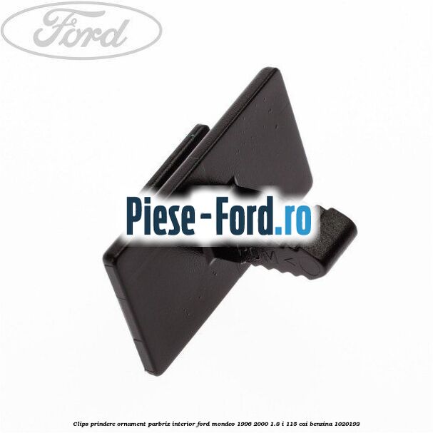 Clips prindere ornament parbriz interior Ford Mondeo 1996-2000 1.8 i 115 cai